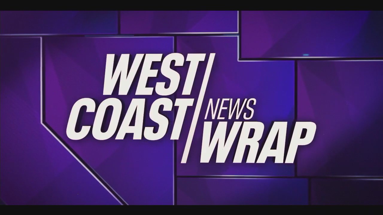 West Coast News Wrap for Wednesday, 11/12